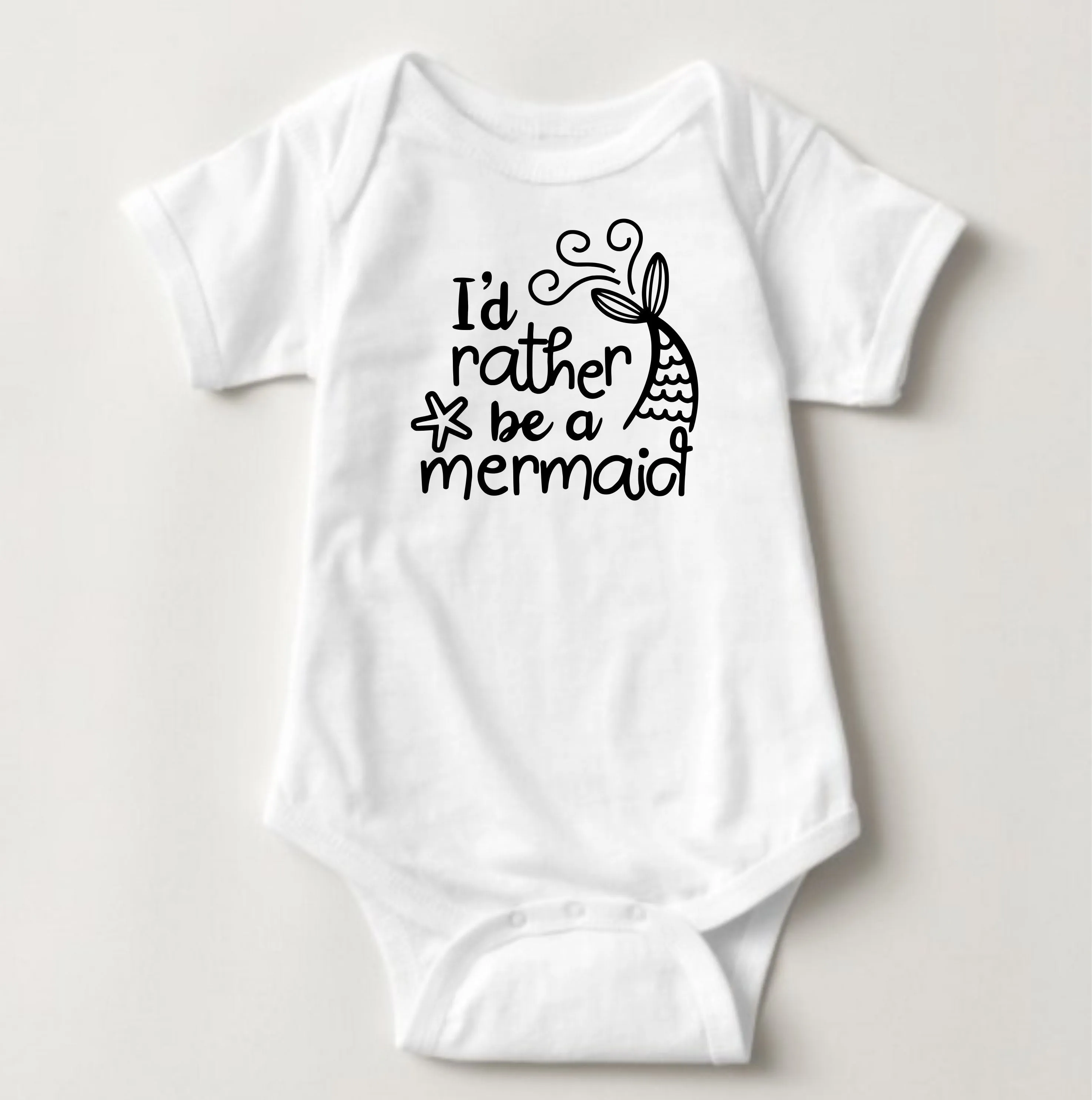 Baby Statement Onesies -  I'd Rather Be a Mermaid