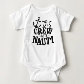 Baby Statement Onesies - This Crew Gets Nauti