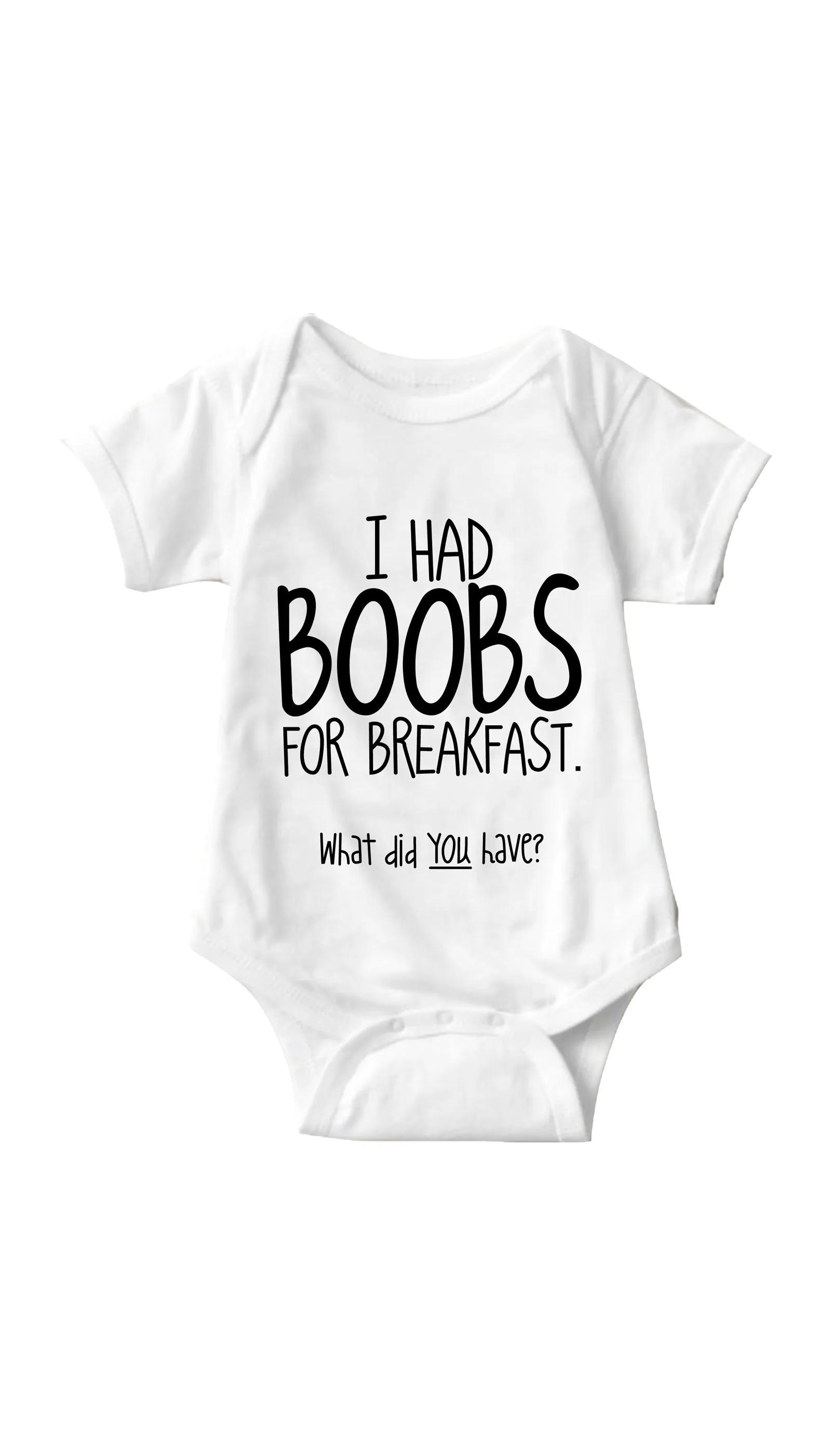 I Had Boobs For Breakfast Infant Onesie