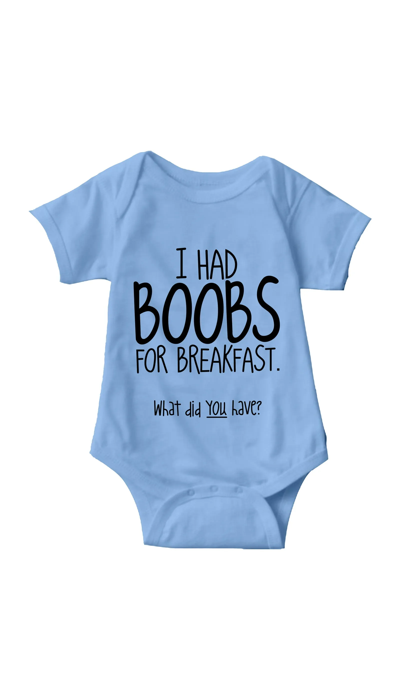 I Had Boobs For Breakfast Infant Onesie
